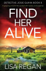Find Her Alive: (Detective Josie Quinn Series #8)