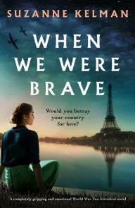Books downloaded to kindle When We Were Brave: A completely gripping and emotional WW2 historical novel PDB ePub