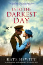 Into the Darkest Day: An emotional and totally gripping WW2 historical novel