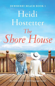 Free google book downloader The Shore House: An emotional and uplifting page-turner