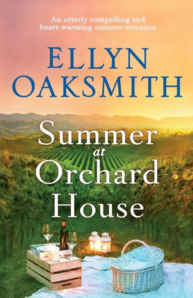 summer at Orchard House: An utterly compelling and heart-warming romance