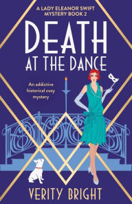 Title: Death at the Dance: An addictive historical cozy mystery, Author: Verity Bright