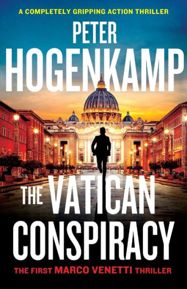 The Vatican Conspiracy: A completely gripping action thriller