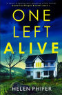 One Left Alive: A heart-stopping and gripping crime thriller