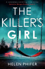 The Killer's Girl: A completely nail-biting crime thriller