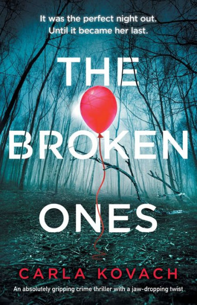 The Broken Ones: An absolutely gripping crime thriller with a jaw-dropping twist