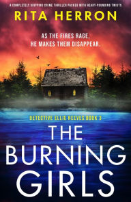 The Burning Girls: A completely gripping crime thriller packed with heart-pounding twists