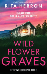 Title: Wildflower Graves: A totally gripping mystery thriller, Author: Rita Herron