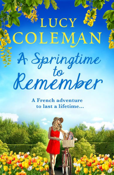 A Springtime To Remember: The perfect feel-good love story from bestseller Lucy Coleman