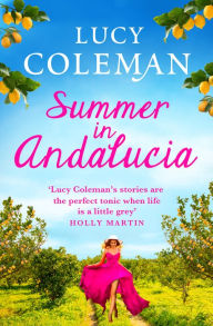 Title: Summer in Andalucía: The perfect escapist, romantic read from bestseller Lucy Coleman, Author: Lucy Coleman