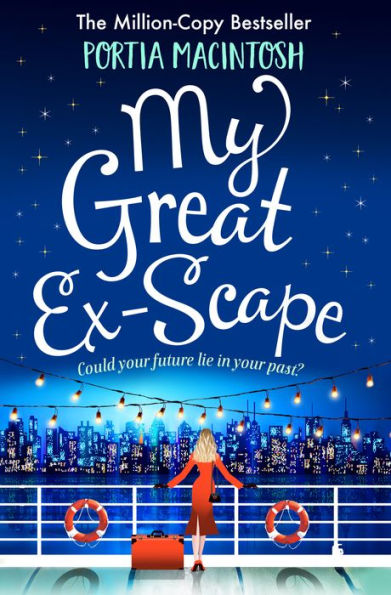 My Great Ex-Scape: A laugh-out-loud second chance romantic comedy from MILLION-COPY BESTSELLER Portia MacIntosh