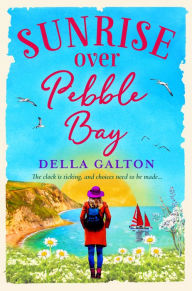 Title: Sunrise Over Pebble Bay: A warm, escapist, feel-good read, Author: Della Galton