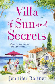 Title: Villa of Sun and Secrets: A warm escapist read that will keep you guessing, Author: Jennifer Bohnet