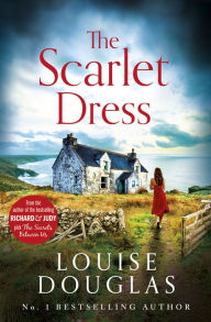 Title: The Scarlet Dress: The brilliant new novel from the bestselling author of The House By The Sea, Author: Louise Douglas