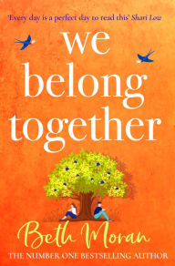 Title: We Belong Together: The perfect heartwarming, feel-good read, Author: Beth Moran