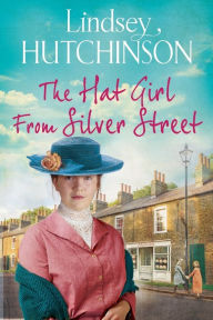 Title: The Hat Girl From Silver Street, Author: Lindsey Hutchinson