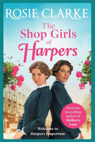 Title: The Shop Girls Of Harpers, Author: Rosie Clarke