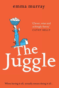 Title: The Juggle, Author: Emma Murray