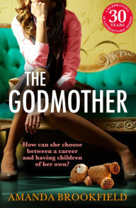 Title: The Godmother: An emotional and powerful book club read from Amanda Brookfield, Author: Amanda Brookfield