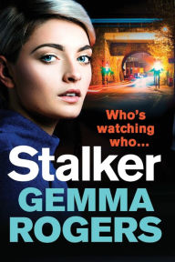 Title: Stalker, Author: Gemma Rogers