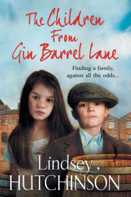 Title: The Children From Gin Barrel Lane, Author: Lindsey Hutchinson