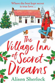 Title: The Village Inn of Secret Dreams, Author: Alison Sherlock