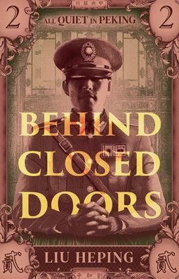 All Quiet in Peking (Book 2): Behind Closed Doors