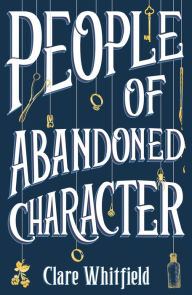 Google books pdf download People of Abandoned Character by Clare Whitfield 9781838932756 ePub DJVU PDF