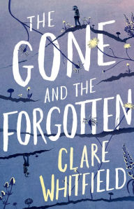 Free ebook downloads for kindle on pc The Gone and the Forgotten by Clare Whitfield