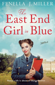 Pdf files for downloading free ebooks The East End Girl in Blue: a gripping and emotional wartime saga by Fenella J. Miller