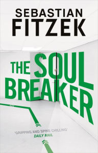 Title: The Soul Breaker, Author: Sebastian Fitzek