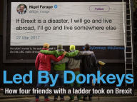 Title: Led by Donkeys: How Four Friends with a Ladder Took on Brexit, Author: Led By Donkeys