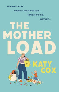 Title: The Motherload, Author: Katy Cox