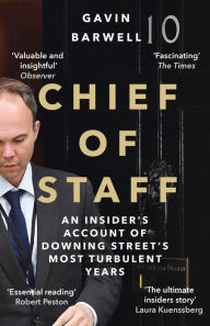 Title: Chief of Staff: Notes from Downing Street, Author: Gavin Barwell