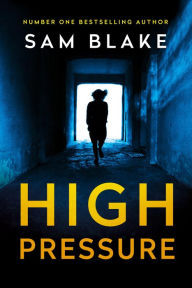 Title: High Pressure, Author: Sam Blake