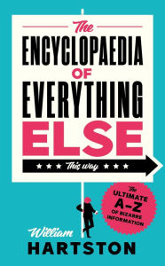 Title: The Encyclopaedia of Everything Else, Author: William Hartston