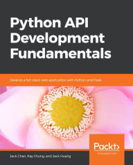 Title: Python API Development Fundamentals: Develop a full-stack web application with Python and Flask, Author: Jack Chan