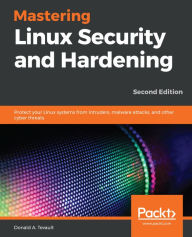 Title: Mastering Linux Security and Hardening, Author: Donald a Tevault
