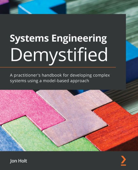 systems Engineering Demystified: a practitioner's handbook for developing complex using model-based approach