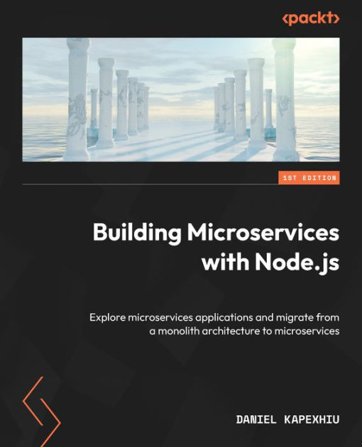 Building Microservices with Node.js: Explore microservices applications ...