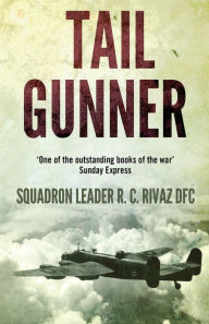 Title: Tail Gunner, Author: R C Rivaz