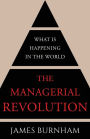 The Managerial Revolution: What is Happening in the World