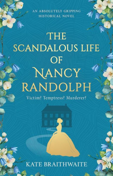 The Scandalous Life of Nancy Randolph: an absolutely gripping historical novel