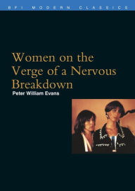 Title: Women on the Verge of a Nervous Breakdown, Author: Peter William Evans