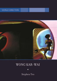 Title: Wong Kar-Wai: Auteur of Time, Author: Stephen Teo