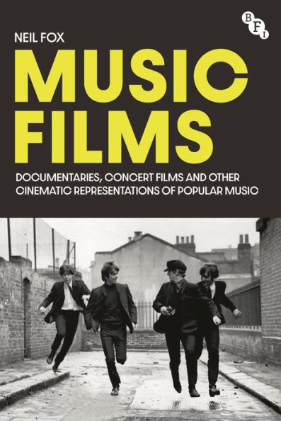 Music Films: Documentaries, Concert Films and Other Cinematic Representations of Popular