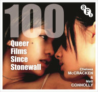 Title: 100 Queer Films Since Stonewall, Author: Chelsea McCracken