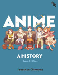 Download a book from google books online Anime: A History by Jonathan Clements (English literature) MOBI RTF 9781839025129