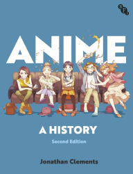 Title: Anime: A History, Author: Jonathan Clements