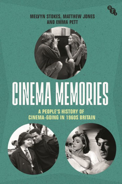 Cinema Memories: A People's History of Cinema-going 1960s Britain